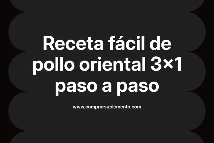imagen destacada del post con un texto en el centro que dice Receta fácil de pollo oriental 3x1 paso a paso y abajo del texto aparece el nombre del autor Omar Obando
