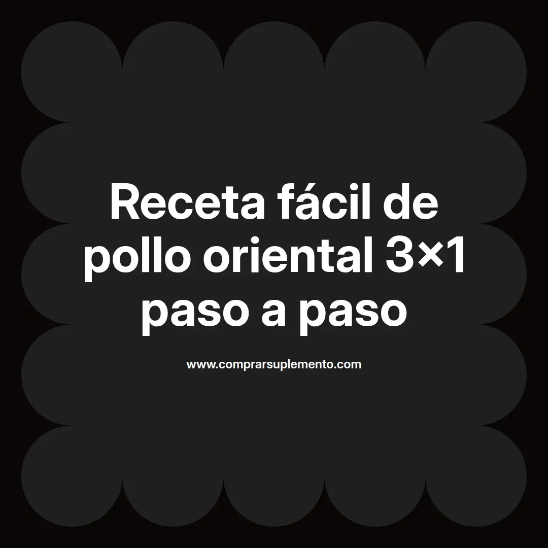 Receta fácil de pollo oriental 3×1 paso a paso