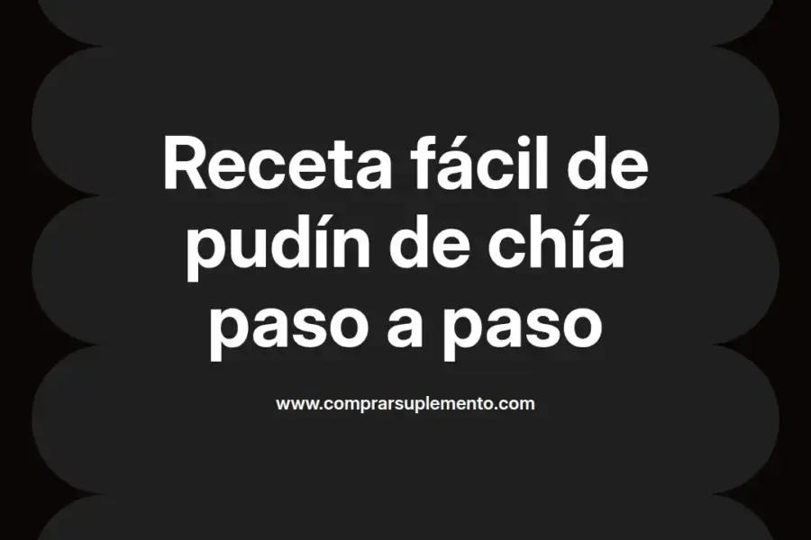 imagen destacada del post con un texto en el centro que dice Receta fácil de pudín de chía paso a paso y abajo del texto aparece el nombre del autor Omar Obando