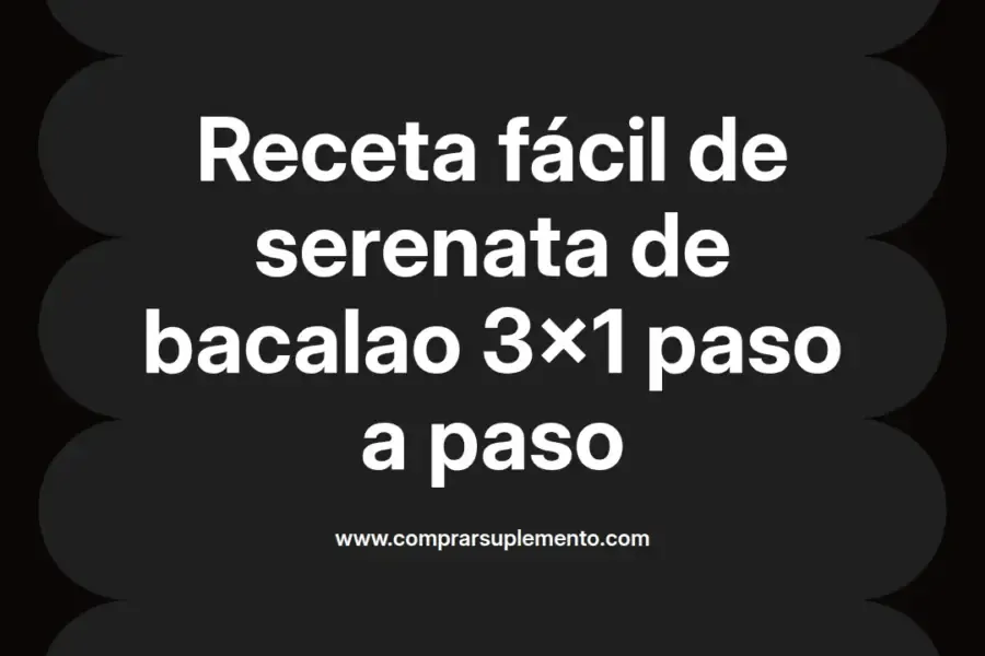 imagen destacada del post con un texto en el centro que dice Receta fácil de serenata de bacalao 3x1 paso a paso y abajo del texto aparece el nombre del autor Omar Obando