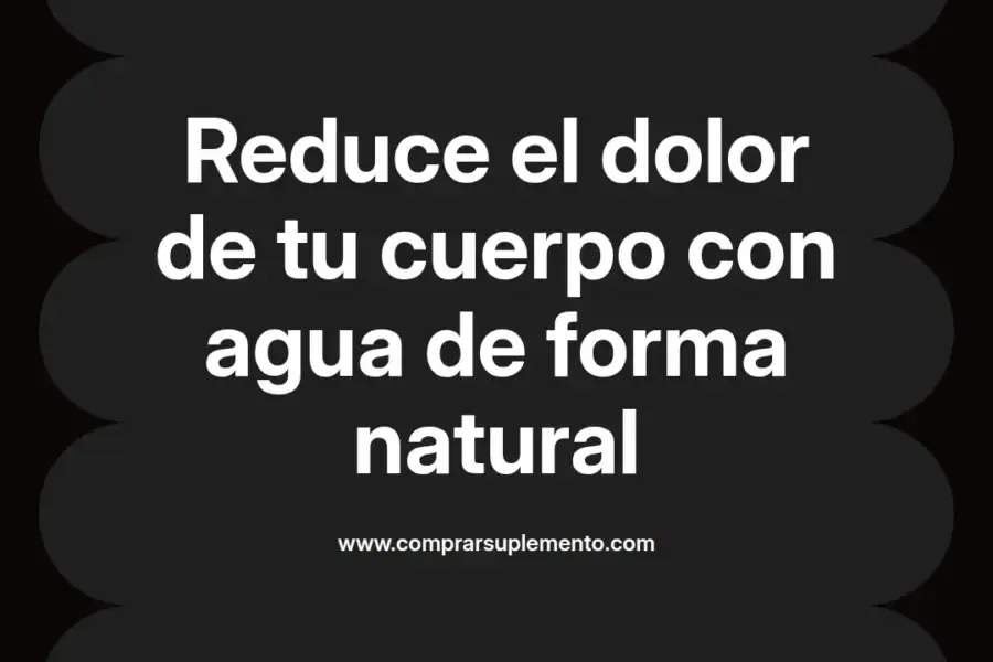 imagen destacada del post con un texto en el centro que dice Reduce el dolor de tu cuerpo con agua de forma natural y abajo del texto aparece el nombre del autor Omar Obando