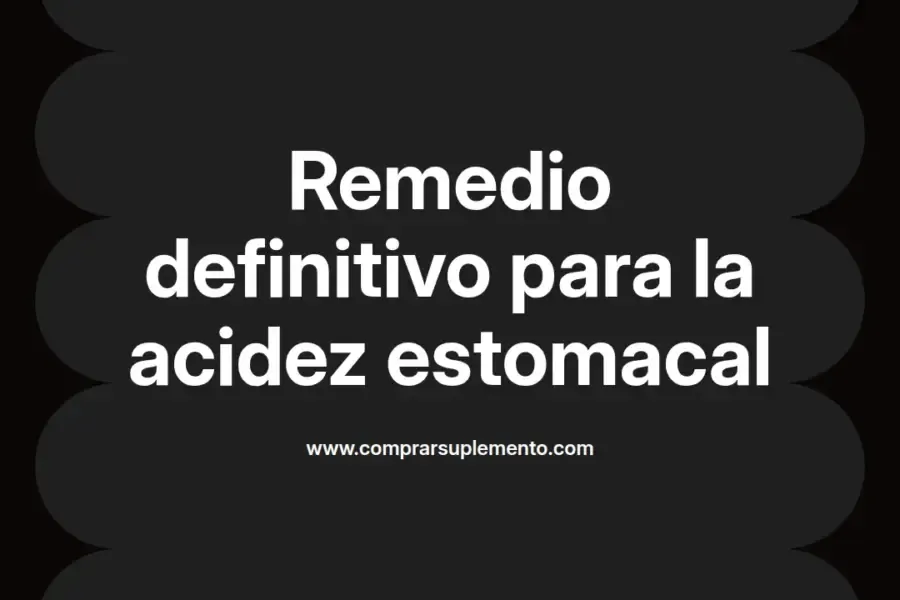 imagen destacada del post con un texto en el centro que dice Remedio definitivo para la acidez estomacal y abajo del texto aparece el nombre del autor Omar Obando