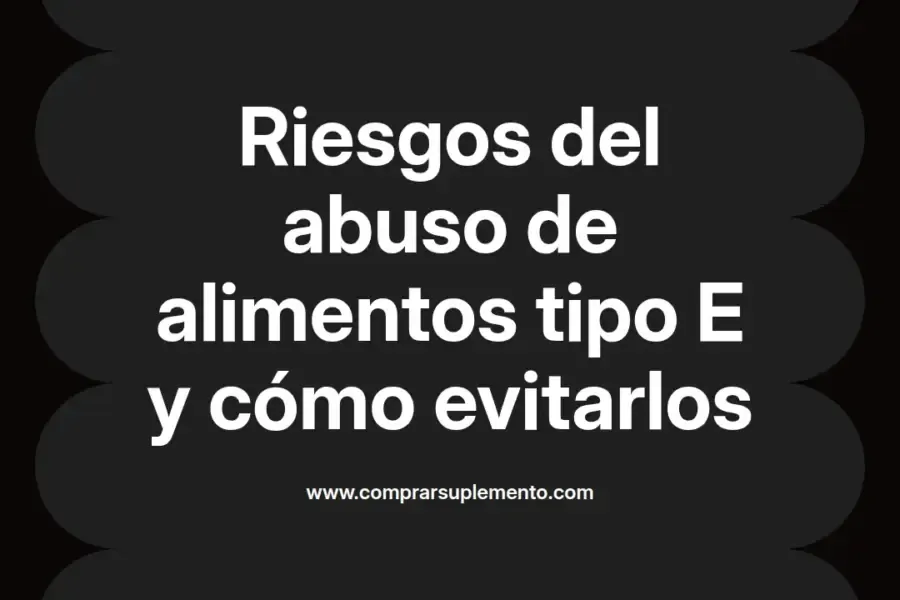 imagen destacada del post con un texto en el centro que dice Riesgos del abuso de alimentos tipo E y cómo evitarlos y abajo del texto aparece el nombre del autor Omar Obando