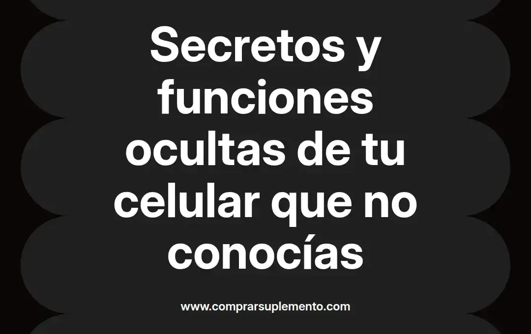 imagen destacada del post con un texto en el centro que dice Secretos y funciones ocultas de tu celular que no conocías y abajo del texto aparece el nombre del autor Omar Obando