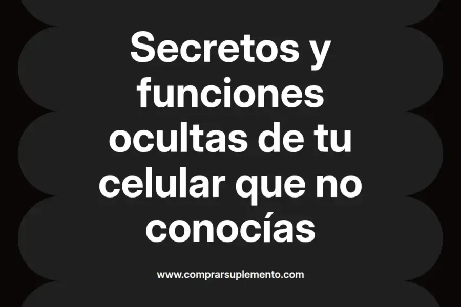 imagen destacada del post con un texto en el centro que dice Secretos y funciones ocultas de tu celular que no conocías y abajo del texto aparece el nombre del autor Omar Obando