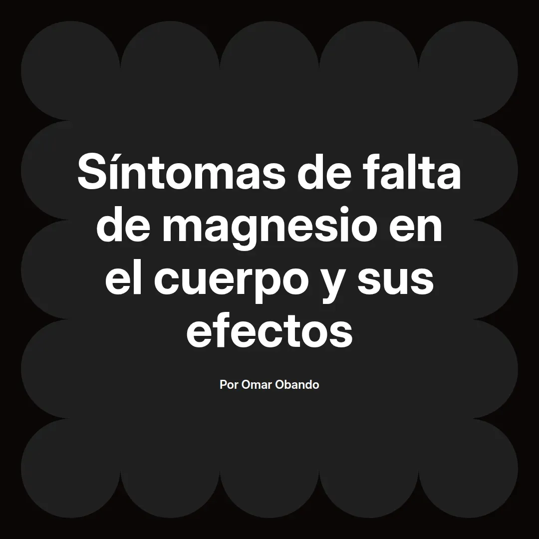 Síntomas de falta de magnesio en el cuerpo y sus efectos