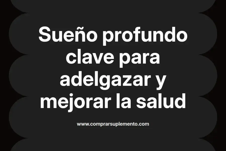 imagen destacada del post con un texto en el centro que dice Sueño profundo clave para adelgazar y mejorar la salud y abajo del texto aparece el nombre del autor Omar Obando