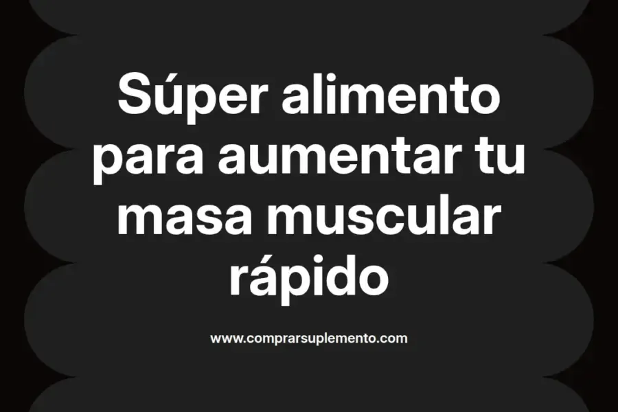imagen destacada del post con un texto en el centro que dice Súper alimento para aumentar tu masa muscular rápido y abajo del texto aparece el nombre del autor Omar Obando