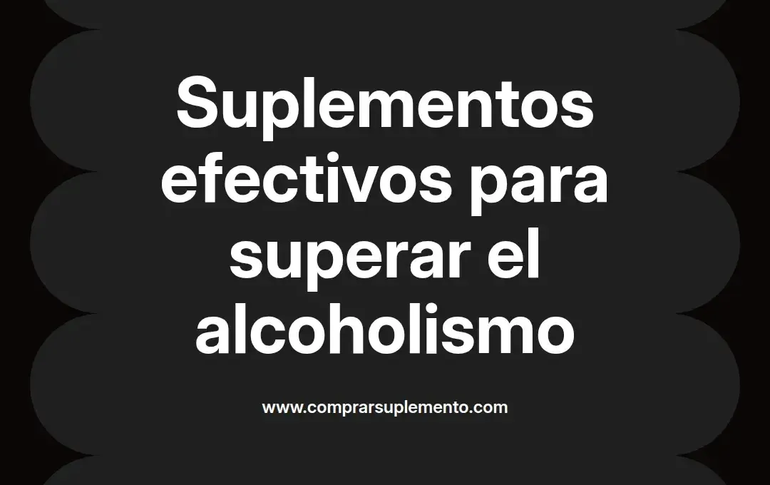 imagen destacada del post con un texto en el centro que dice Suplementos efectivos para superar el alcoholismo y abajo del texto aparece el nombre del autor Omar Obando