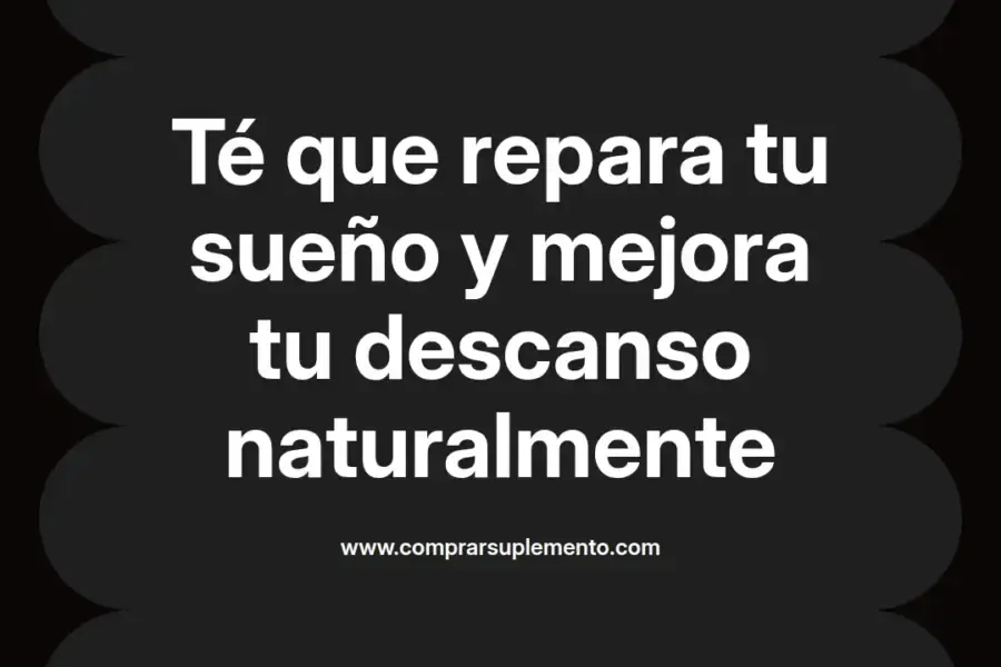 imagen destacada del post con un texto en el centro que dice Té que repara tu sueño y mejora tu descanso naturalmente y abajo del texto aparece el nombre del autor Omar Obando