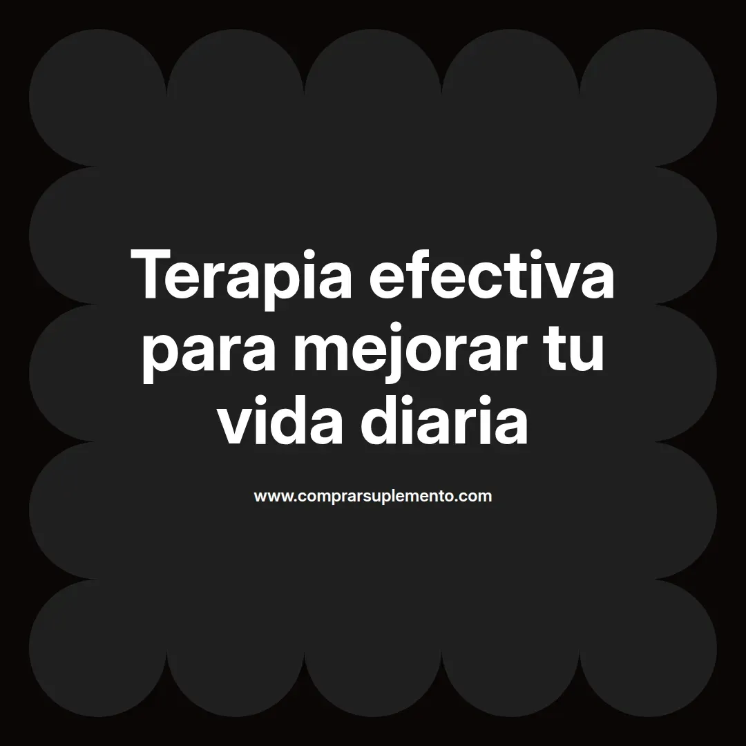 Terapia efectiva para mejorar tu vida diaria