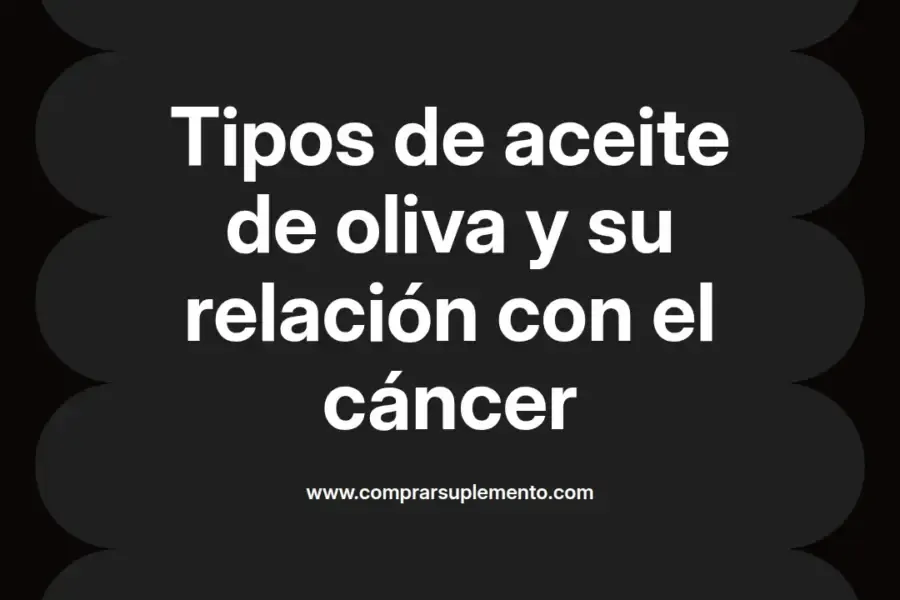imagen destacada del post con un texto en el centro que dice Tipos de aceite de oliva y su relación con el cáncer y abajo del texto aparece el nombre del autor Omar Obando