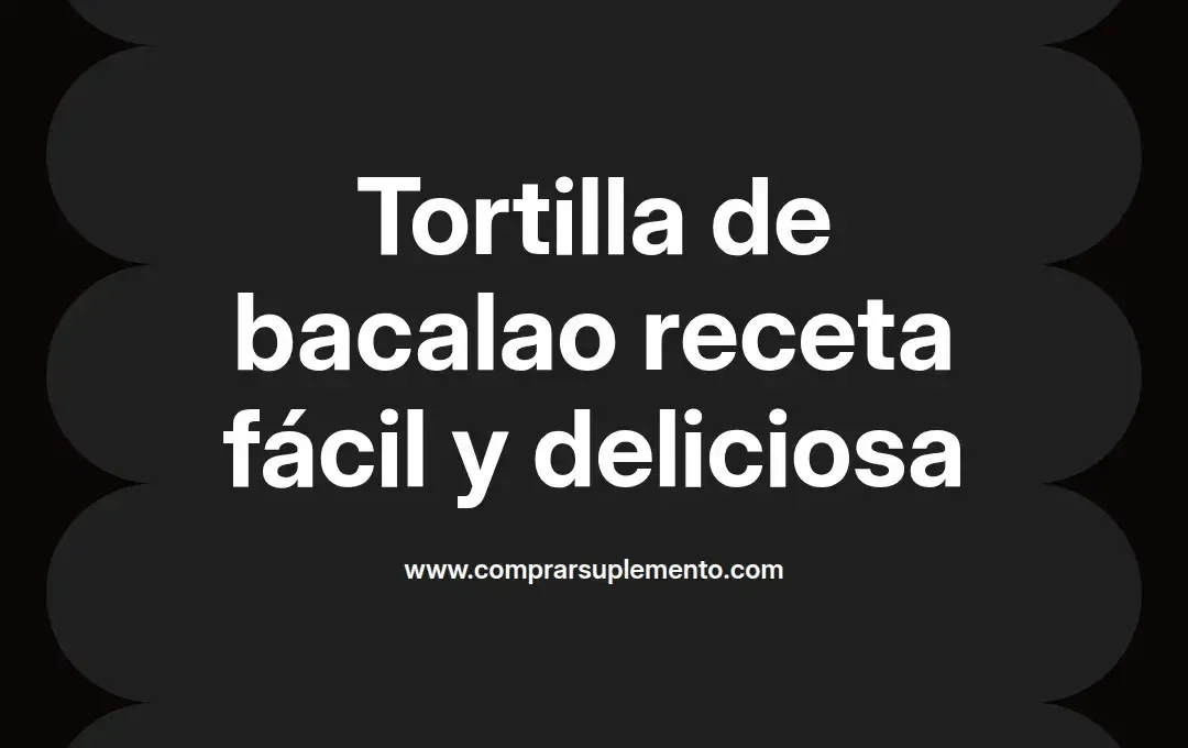 imagen destacada del post con un texto en el centro que dice Tortilla de bacalao receta fácil y deliciosa y abajo del texto aparece el nombre del autor Omar Obando