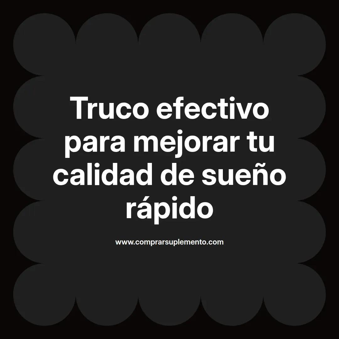 Truco efectivo para mejorar tu calidad de sueño rápido