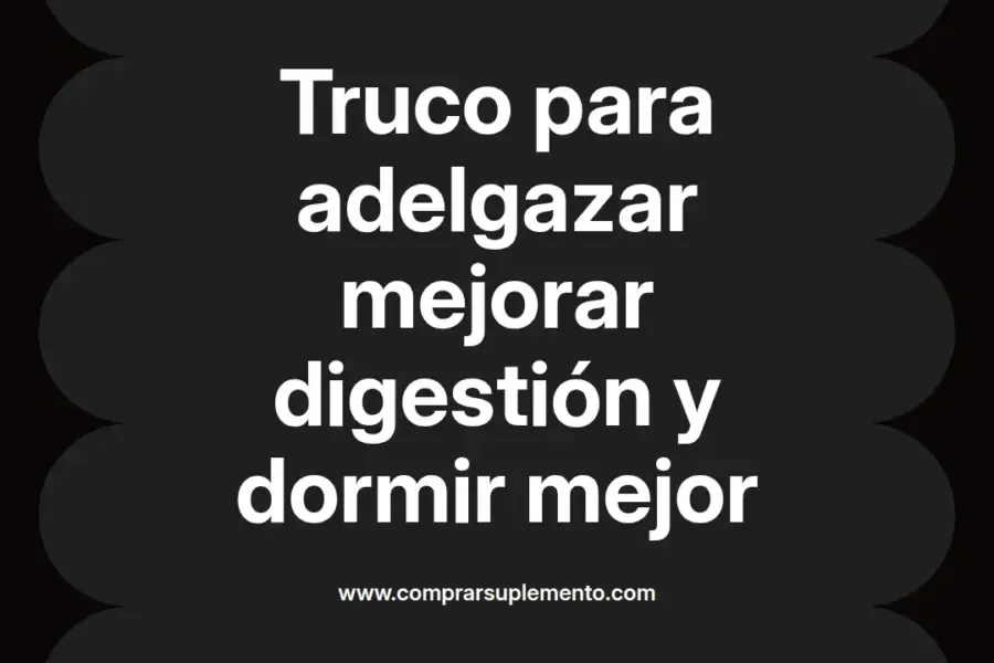 imagen destacada del post con un texto en el centro que dice Truco para adelgazar mejorar digestión y dormir mejor y abajo del texto aparece el nombre del autor Omar Obando