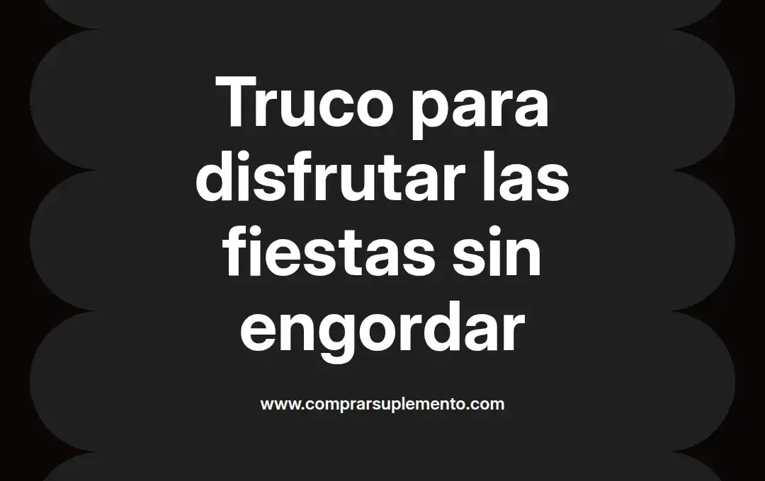 imagen destacada del post con un texto en el centro que dice Truco para disfrutar las fiestas sin engordar y abajo del texto aparece el nombre del autor Omar Obando