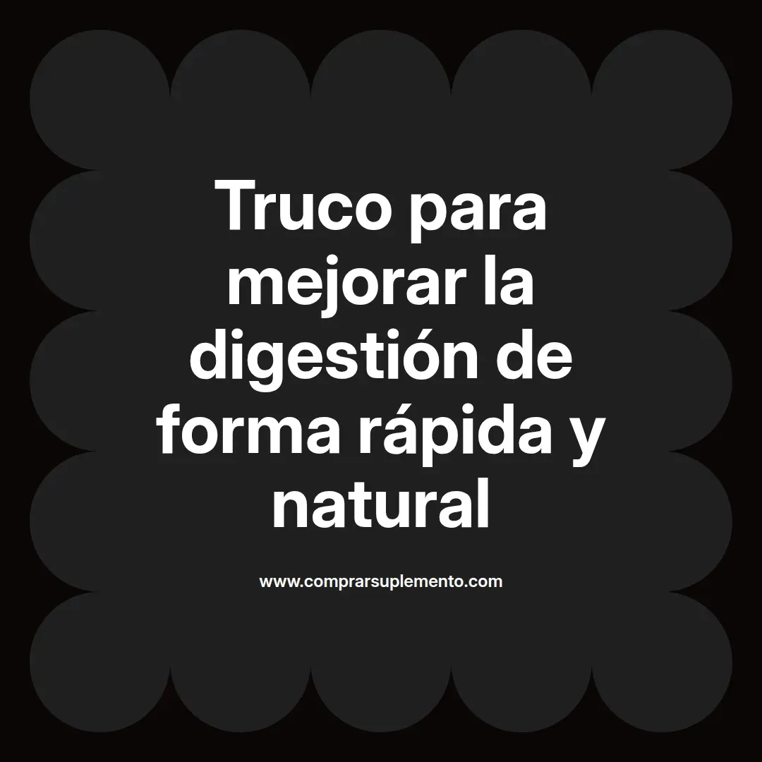 Truco para mejorar la digestión de forma rápida y natural
