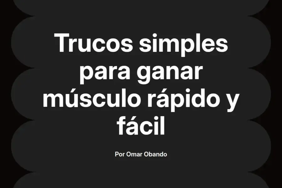 imagen destacada del post con un texto en el centro que dice Trucos simples para ganar músculo rápido y fácil y abajo del texto aparece el nombre del autor Omar Obando