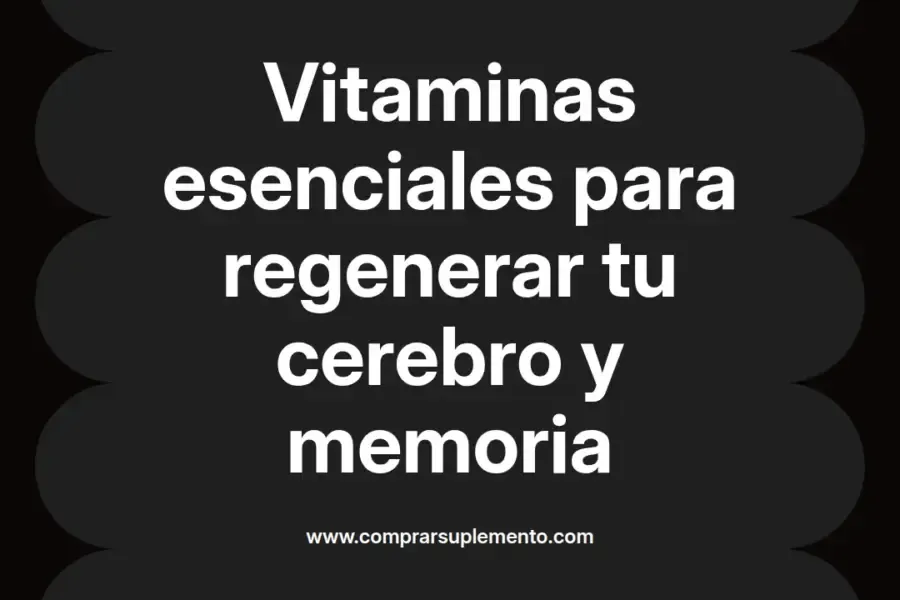 imagen destacada del post con un texto en el centro que dice Vitaminas esenciales para regenerar tu cerebro y memoria y abajo del texto aparece el nombre del autor Omar Obando