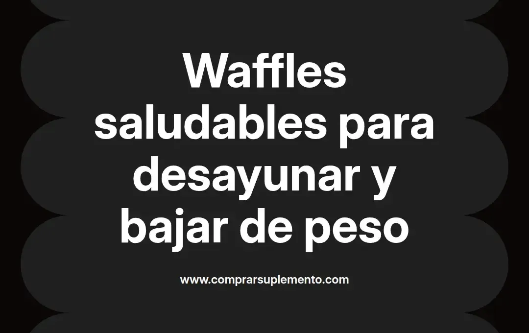 imagen destacada del post con un texto en el centro que dice Waffles saludables para desayunar y bajar de peso y abajo del texto aparece el nombre del autor Omar Obando