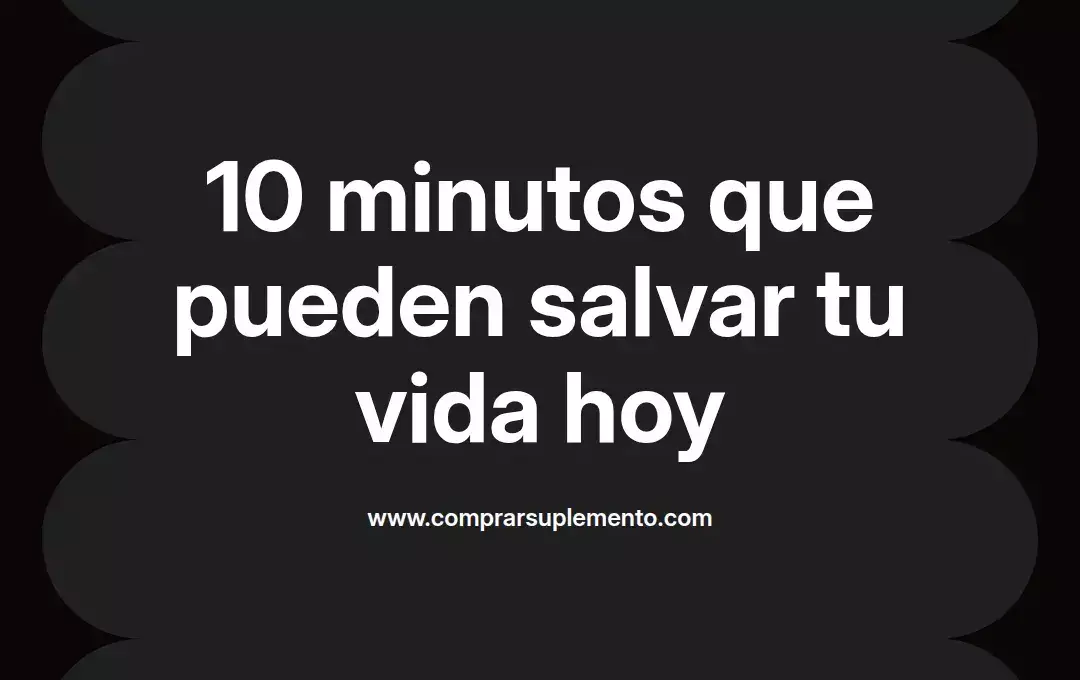 imagen destacada del post con un texto en el centro que dice 10 minutos que pueden salvar tu vida hoy y abajo del texto aparece el nombre del autor Omar Obando