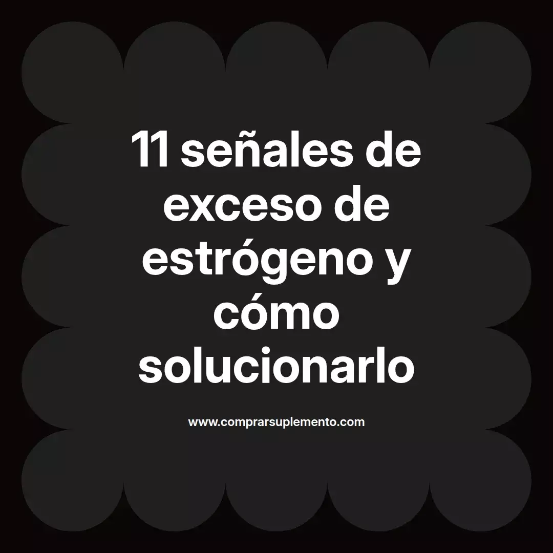 11 señales de exceso de estrógeno y cómo solucionarlo