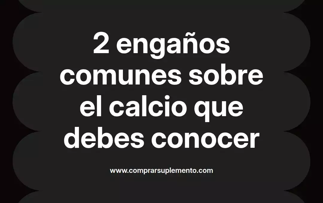 imagen destacada del post con un texto en el centro que dice 2 engaños comunes sobre el calcio que debes conocer y abajo del texto aparece el nombre del autor Omar Obando