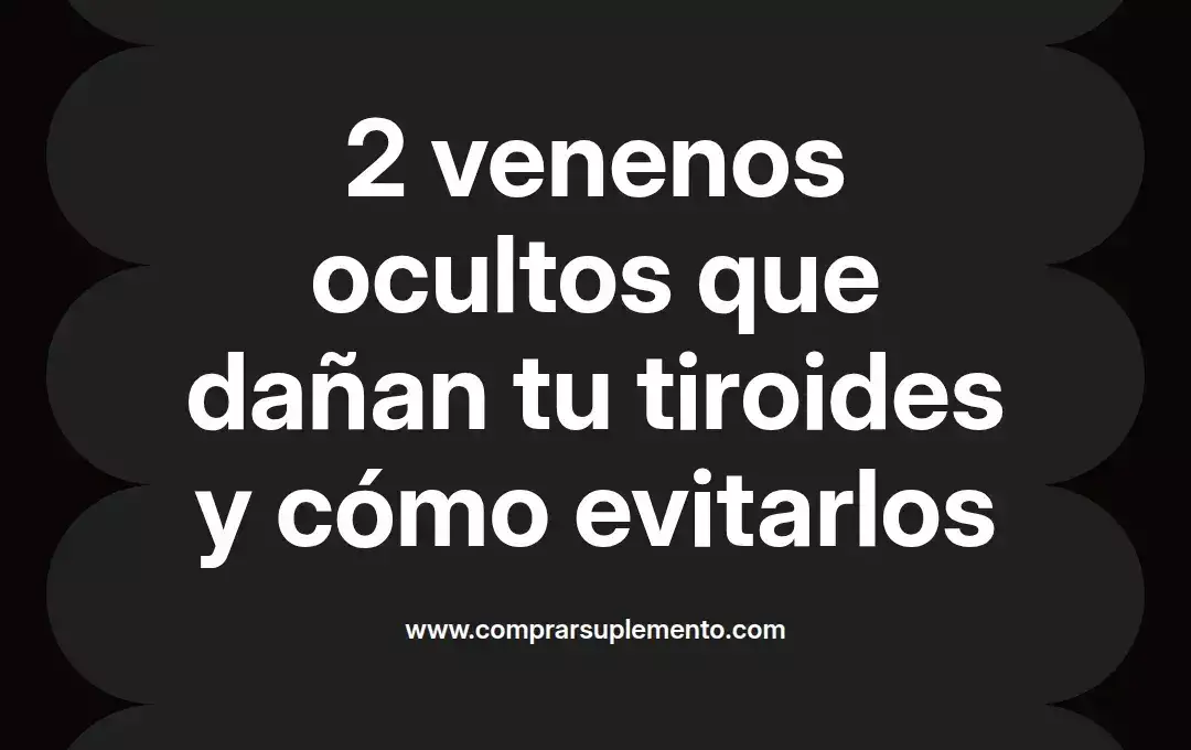 imagen destacada del post con un texto en el centro que dice 2 venenos ocultos que dañan tu tiroides y cómo evitarlos y abajo del texto aparece el nombre del autor Omar Obando