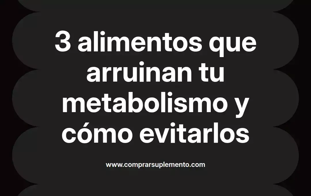 imagen destacada del post con un texto en el centro que dice 3 alimentos que arruinan tu metabolismo y cómo evitarlos y abajo del texto aparece el nombre del autor Omar Obando