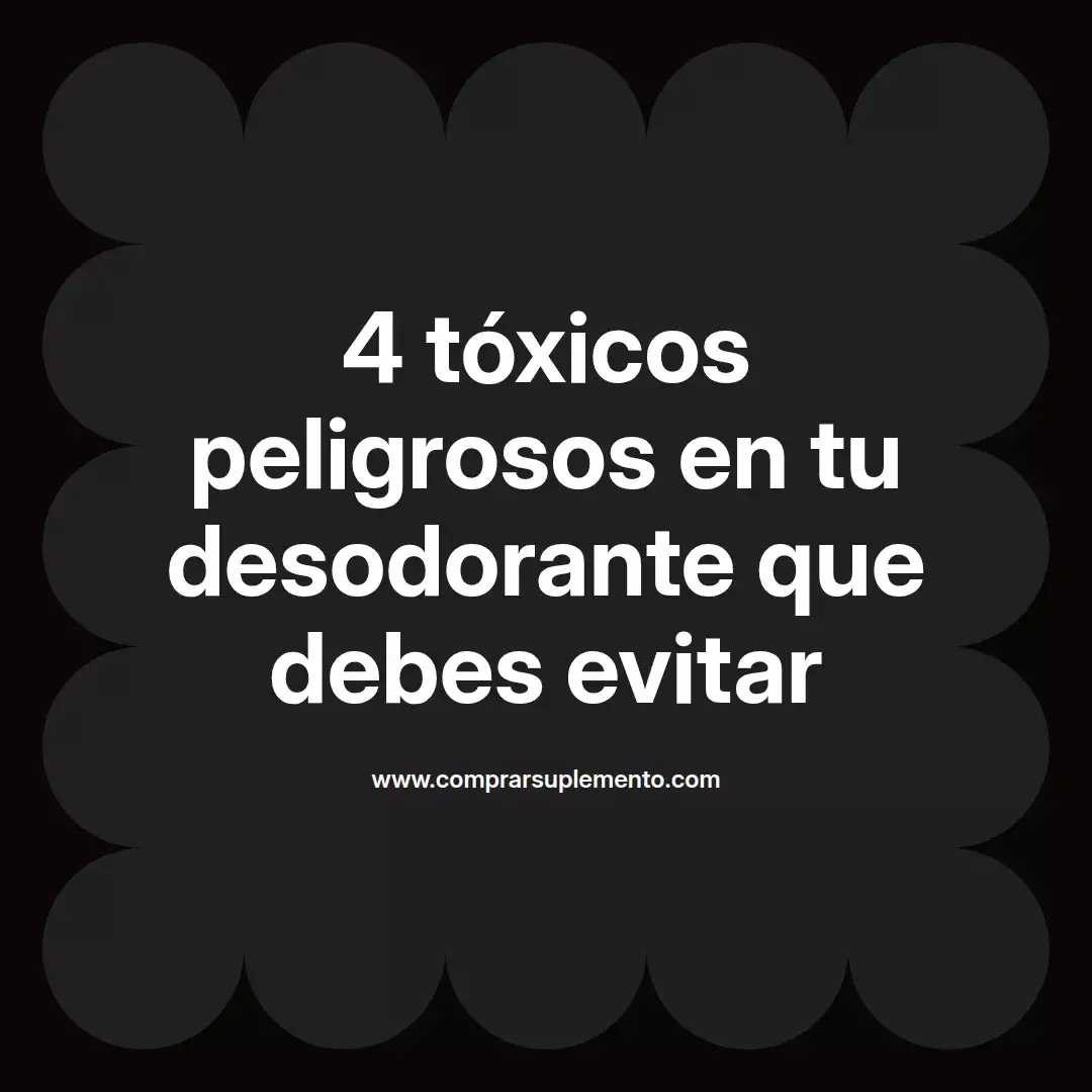 4 tóxicos peligrosos en tu desodorante que debes evitar