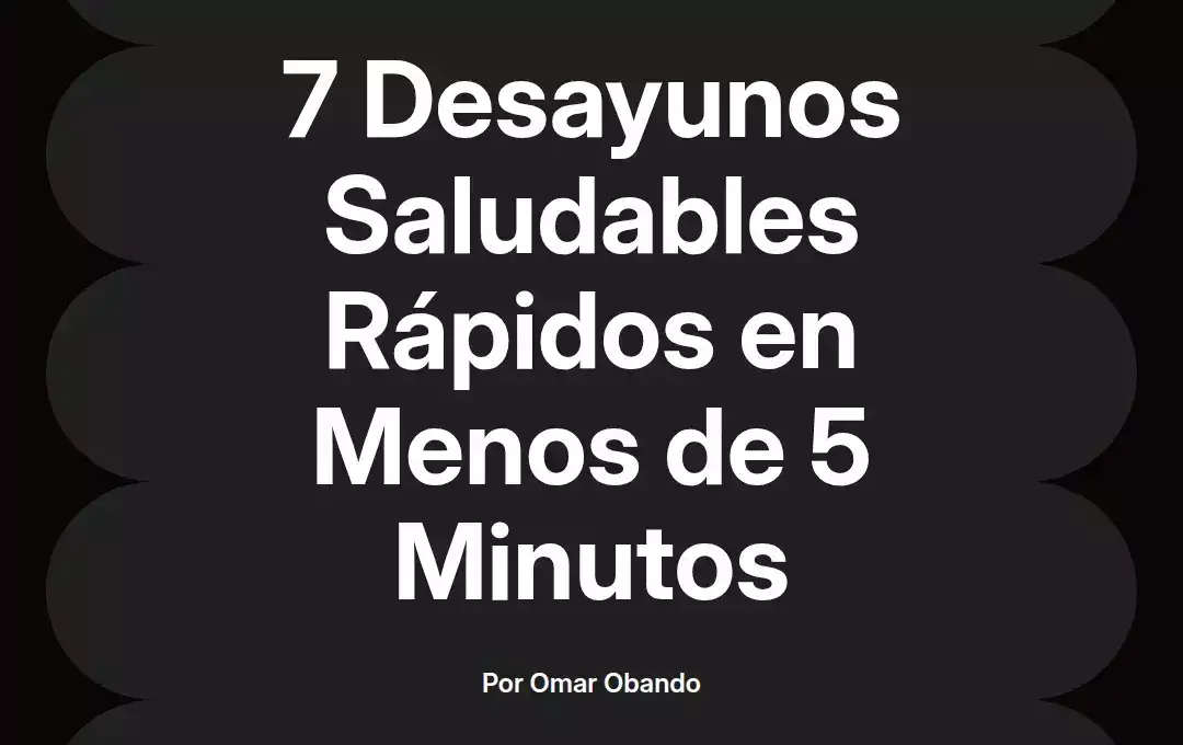 imagen destacada del post con un texto en el centro que dice 7 Desayunos Saludables Rápidos en Menos de 5 Minutos y abajo del texto aparece el nombre del autor Omar Obando