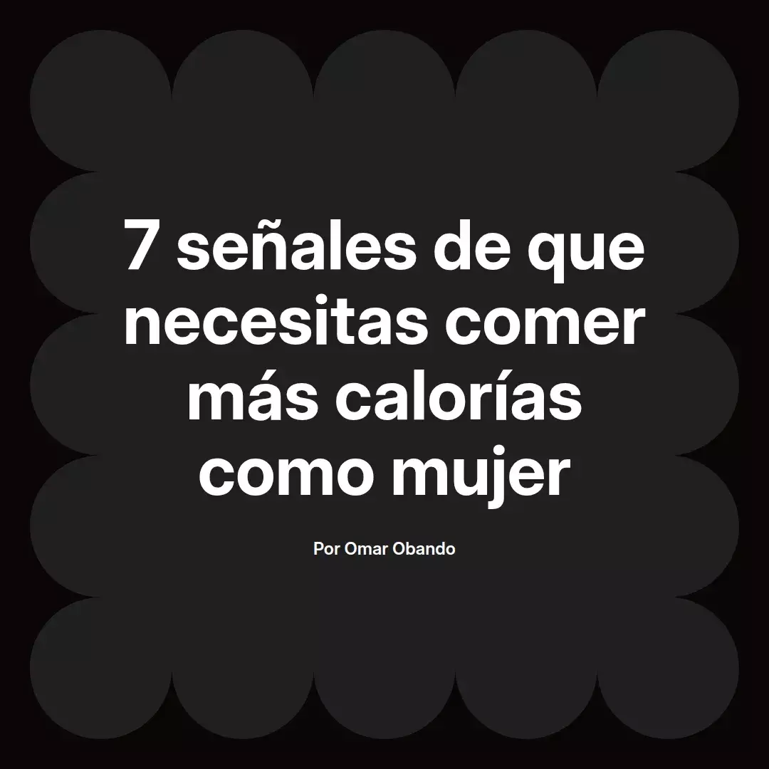 7 señales de que necesitas comer más calorías como mujer
