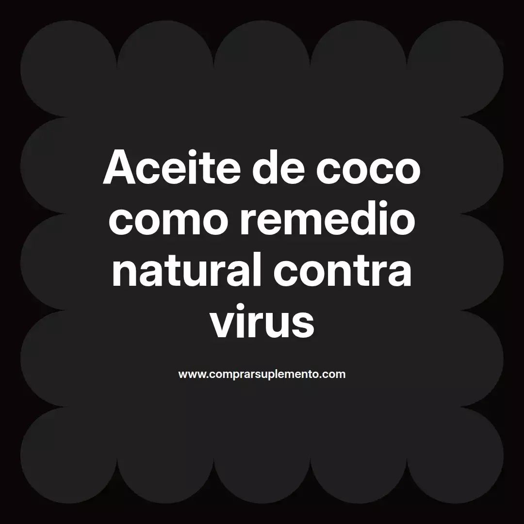 Aceite de coco como remedio natural contra virus