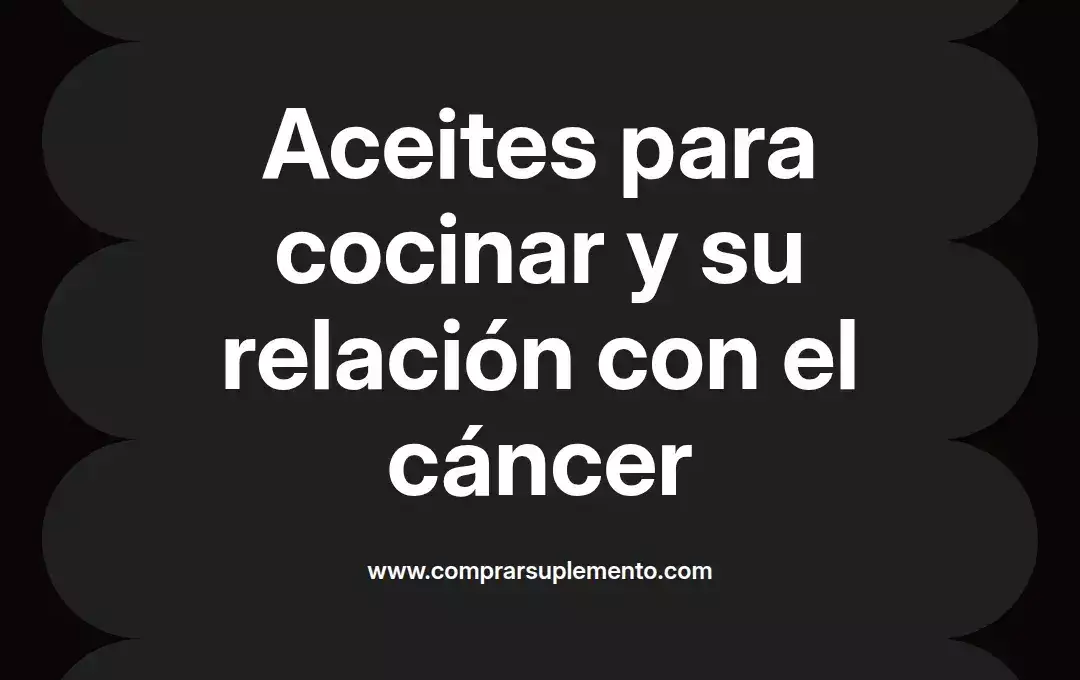 imagen destacada del post con un texto en el centro que dice Aceites para cocinar y su relación con el cáncer y abajo del texto aparece el nombre del autor Omar Obando