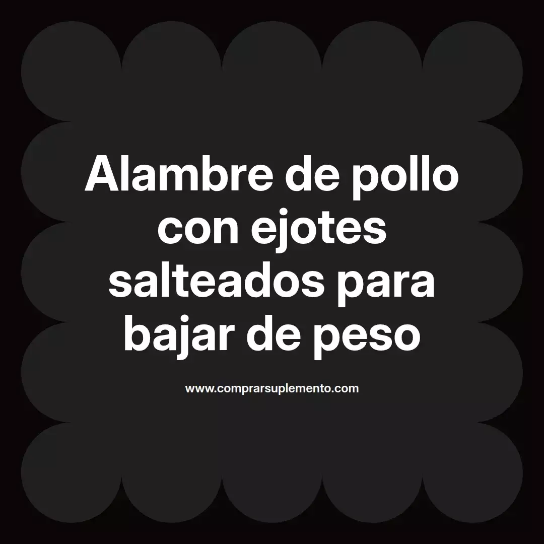 Alambre de pollo con ejotes salteados para bajar de peso