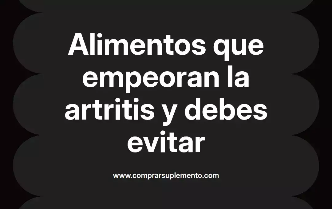 imagen destacada del post con un texto en el centro que dice Alimentos que empeoran la artritis y debes evitar y abajo del texto aparece el nombre del autor Omar Obando