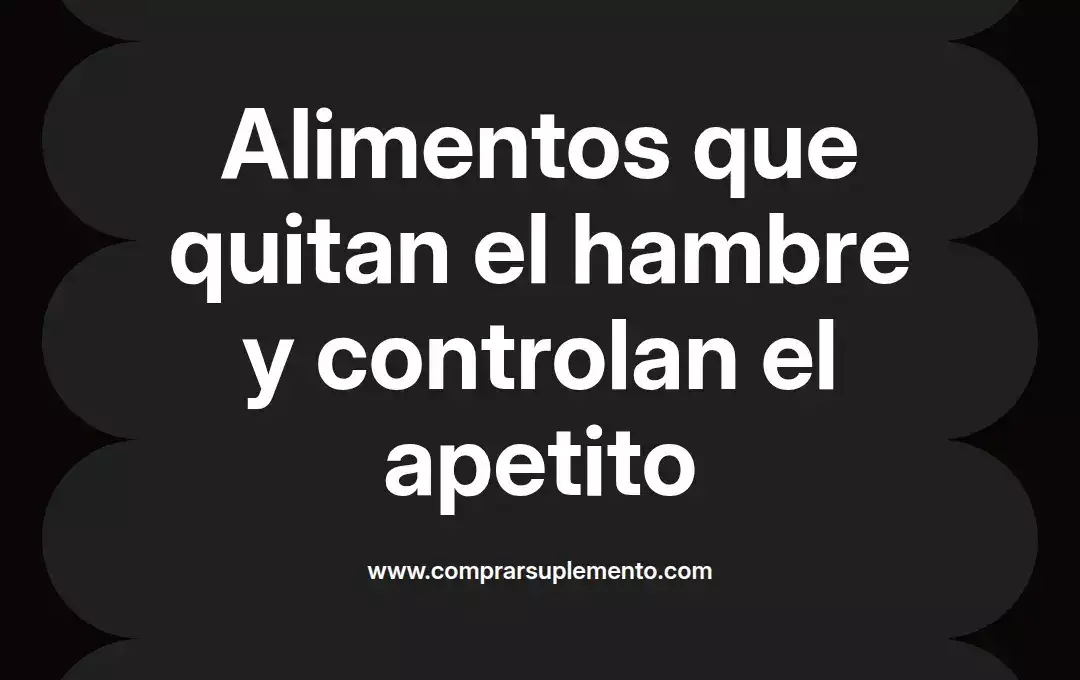 imagen destacada del post con un texto en el centro que dice Alimentos que quitan el hambre y controlan el apetito y abajo del texto aparece el nombre del autor Omar Obando