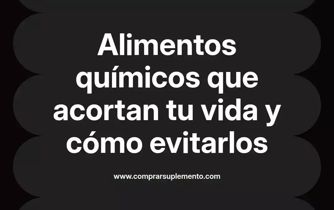 imagen destacada del post con un texto en el centro que dice Alimentos químicos que acortan tu vida y cómo evitarlos y abajo del texto aparece el nombre del autor Omar Obando