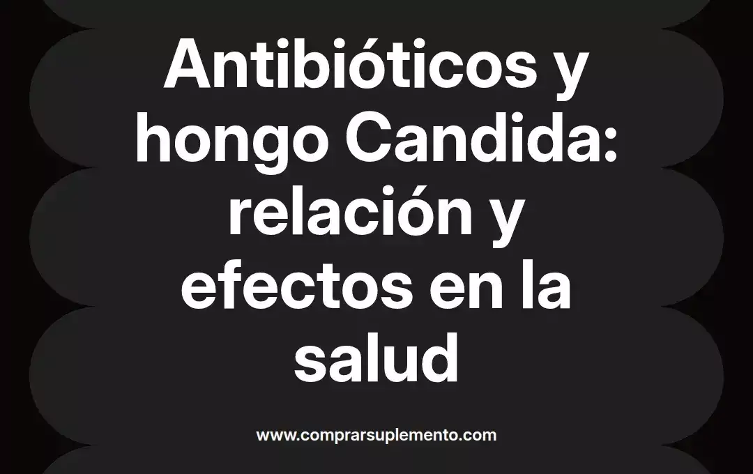 imagen destacada del post con un texto en el centro que dice Antibióticos y hongo Candida: relación y efectos en la salud y abajo del texto aparece el nombre del autor Omar Obando