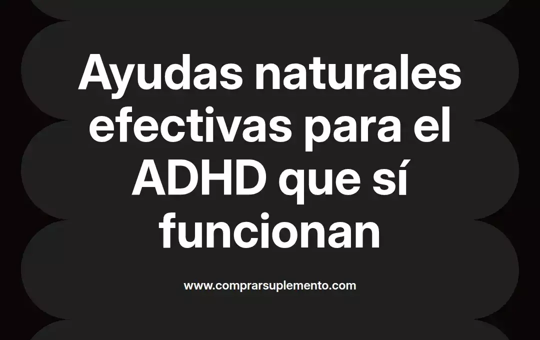 imagen destacada del post con un texto en el centro que dice Ayudas naturales efectivas para el ADHD que sí funcionan y abajo del texto aparece el nombre del autor Omar Obando