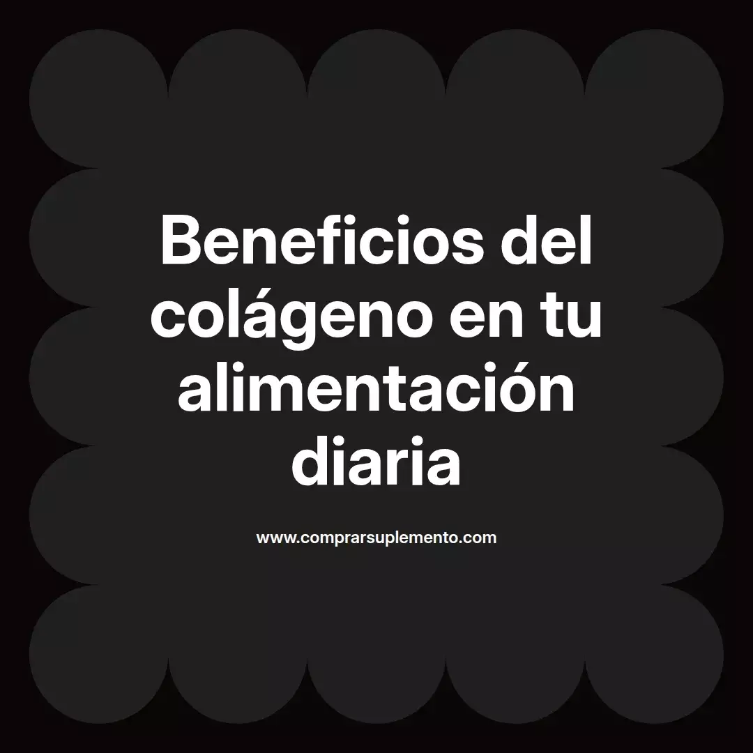 Beneficios del colágeno en tu alimentación diaria