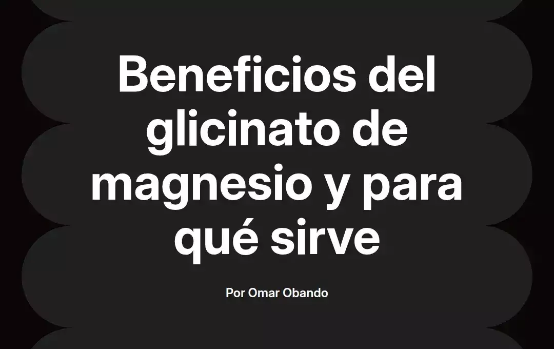 imagen destacada del post con un texto en el centro que dice Beneficios del glicinato de magnesio y para qué sirve y abajo del texto aparece el nombre del autor Omar Obando