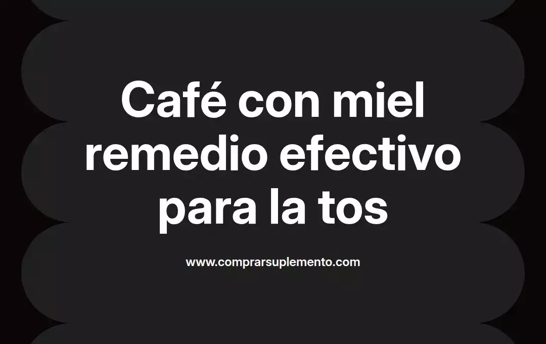 imagen destacada del post con un texto en el centro que dice Café con miel remedio efectivo para la tos y abajo del texto aparece el nombre del autor Omar Obando