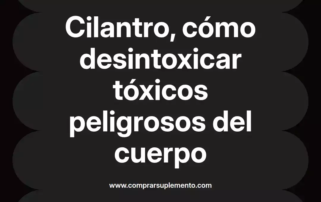 imagen destacada del post con un texto en el centro que dice Cilantro, cómo desintoxicar tóxicos peligrosos del cuerpo y abajo del texto aparece el nombre del autor Omar Obando