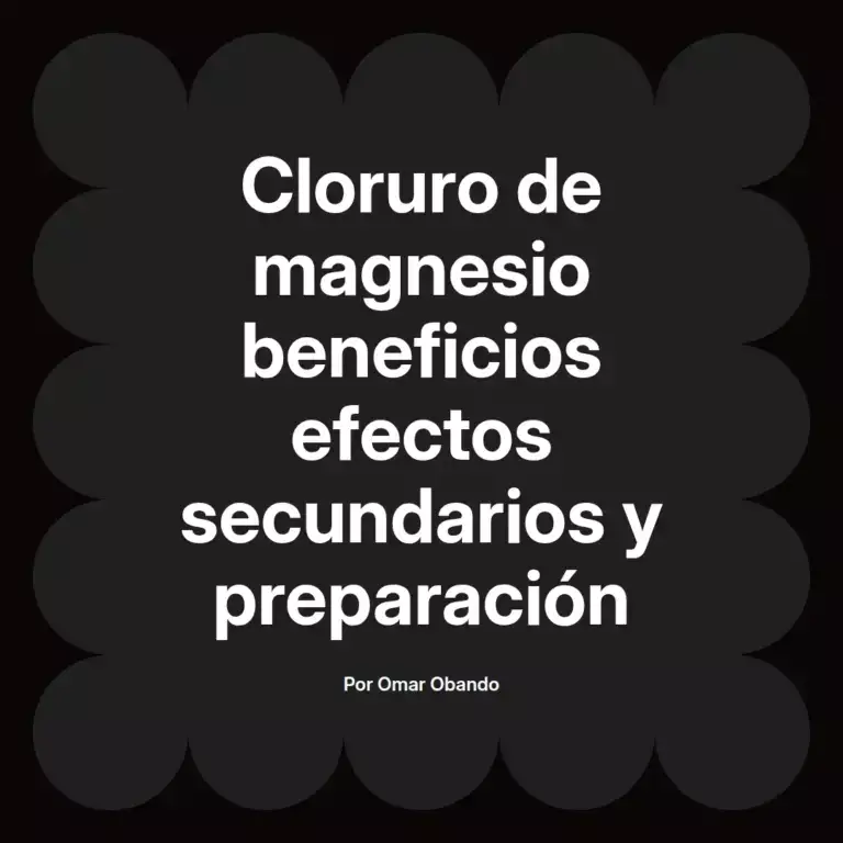 imagen destacada del post con un texto en el centro que dice Cloruro de magnesio beneficios efectos secundarios y preparación y abajo del texto aparece el nombre del autor Omar Obando