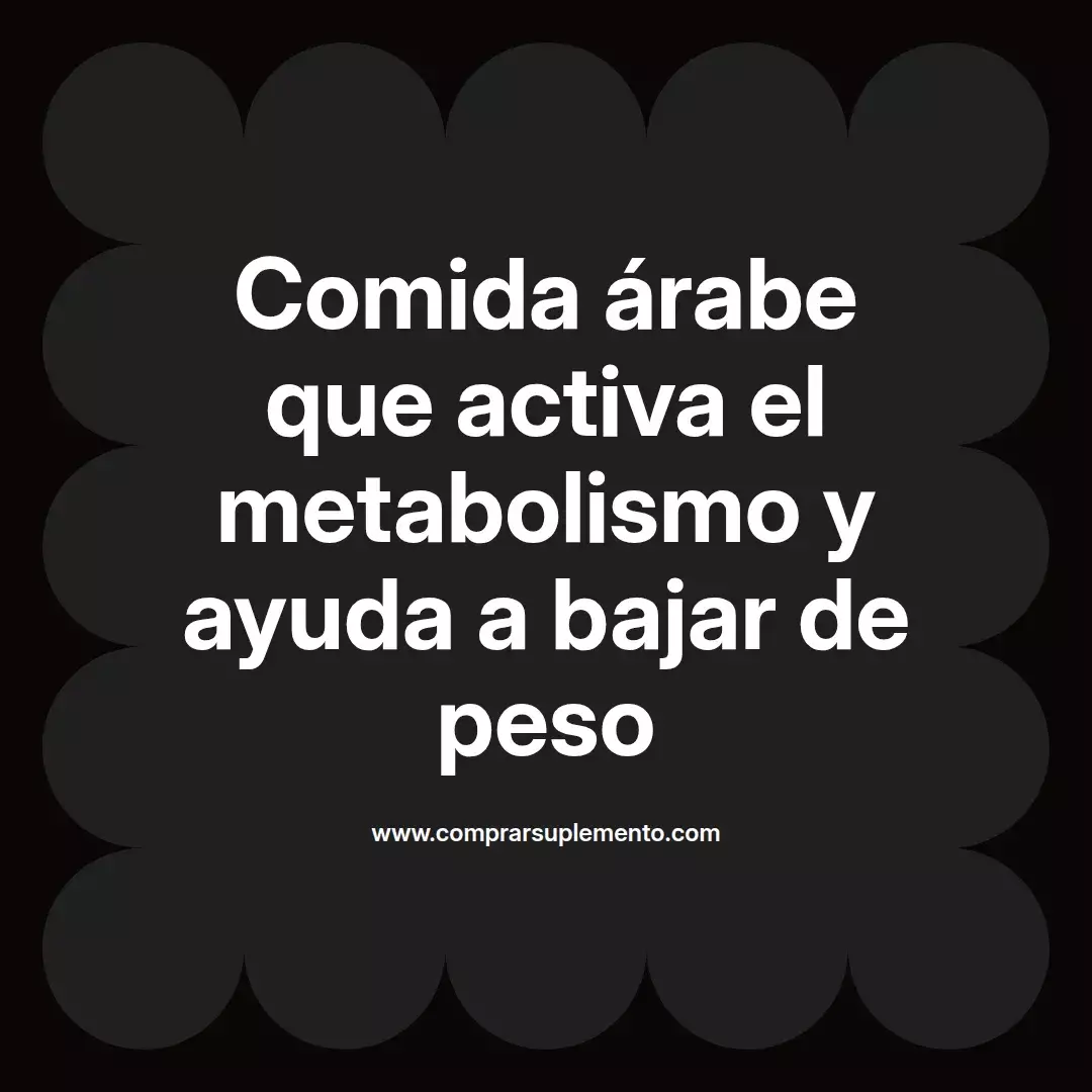 Comida árabe que activa el metabolismo y ayuda a bajar de peso