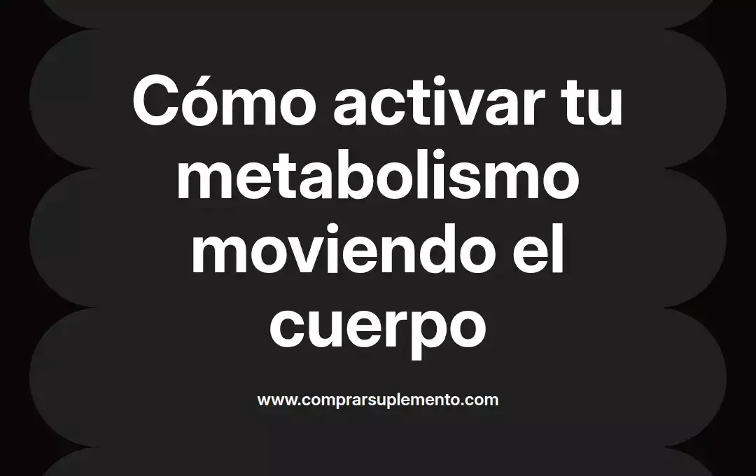 imagen destacada del post con un texto en el centro que dice Cómo activar tu metabolismo moviendo el cuerpo y abajo del texto aparece el nombre del autor Omar Obando