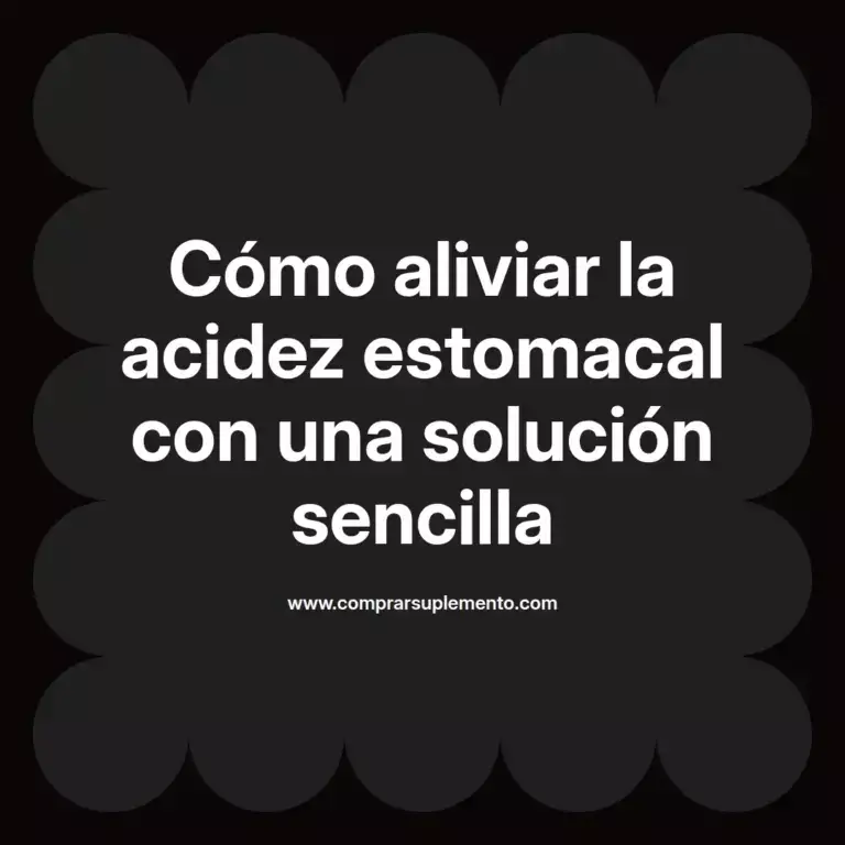 imagen destacada del post con un texto en el centro que dice Cómo aliviar la acidez estomacal con una solución sencilla y abajo del texto aparece el nombre del autor Omar Obando