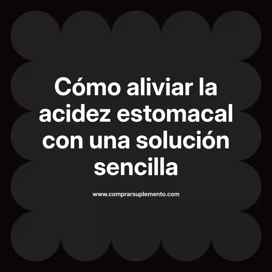 Cómo aliviar la acidez estomacal con una solución sencilla