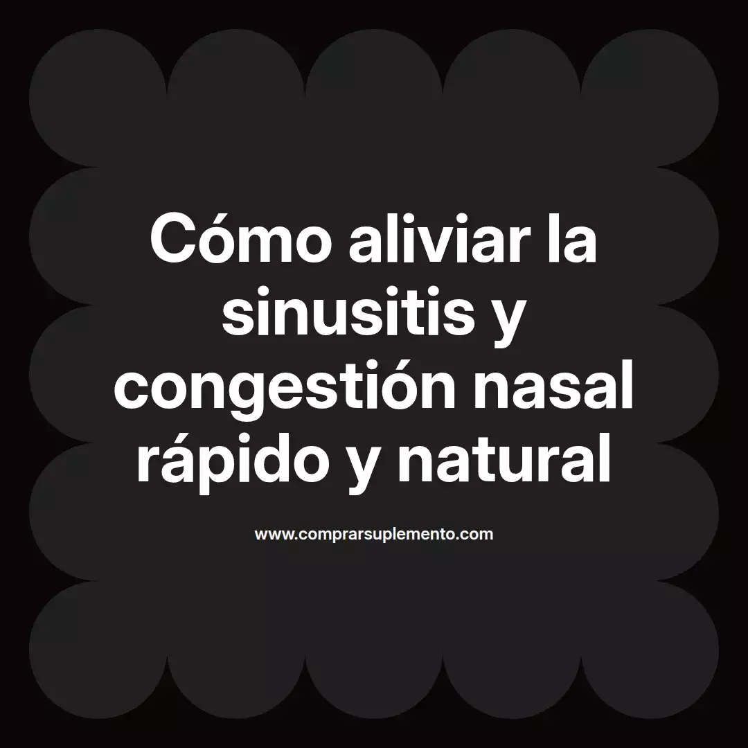 Cómo aliviar la sinusitis y congestión nasal rápido y natural